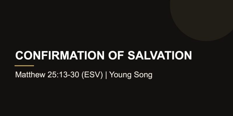 Confirmation of Salvation // Matthew 25:13-30